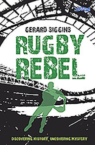 Title: Rugby Rebel, Author: Gerard Siggins