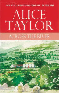 Title: Across the River, Author: Alice Taylor