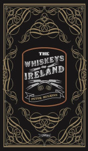 Title: The Whiskeys of Ireland, Author: Peter Mulryan