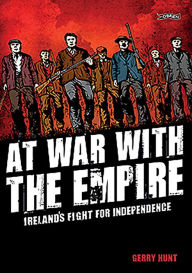 Title: At War With the Empire: Ireland's Fight for Independence, Author: Gerry Hunt