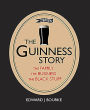 The Guinness Story: The Family, The Business and The Black Stuff