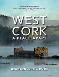 Title: West Cork: A Place Apart, Author: Jo Kerrigan