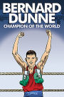 Bernard Dunne: Champion of the World