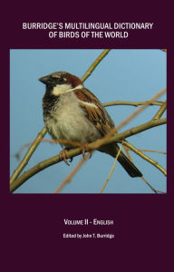Title: Burridge's Multilingual Dictionary of Birds of the World: Volume II - English, Author: John T Burridge