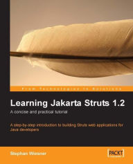 Title: Learning Jakarta Struts 1.2: A concise and practical tutorial, Author: Stephan Wiesner