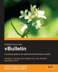 Title: Building Forums with vBulletinvBulletin Creating and Maintaining Online Discussion Forums, Author: Adrian Kingsley Hughes