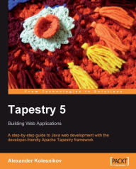 Title: Tapestry 5: Building Web Applications, Author: Alexander Kolesnikov