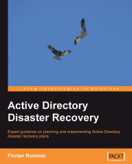 Title: Active Directory Disaster Recovery, Author: Florian Rommel