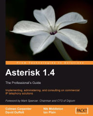 Title: Asterisk 1.4 : The Professional's Guide, Author: Colman Carpenter