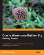 Oracle Warehouse Builder 11g: Getting Started