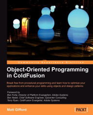 Title: Object-Oriented Programming in Coldfusion, Author: Matt Gifford