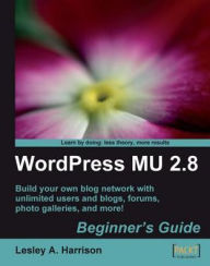 Title: WordPress MU 2.8: Beginner's Guide, Author: Lesley A. Harrison