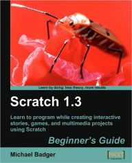 Title: Scratch 1.4: Beginner's Guide, Author: Michael Badger