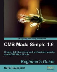 Title: CMS Made Simple 1.6: Beginner's Guide, Author: Sofia Hauschildt