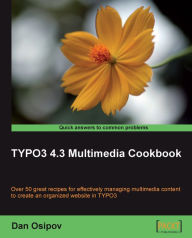 Title: TYPO3 4.3 Multimedia Cookbook, Author: Dan Osipov