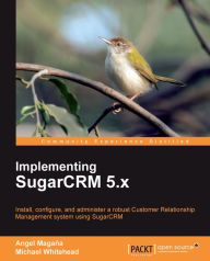 Title: Implementing SugarCRM 5.x, Author: Angel Magana