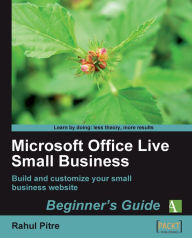 Title: Microsoft Office Live Small Business Beginner's Guide, Author: Rahul Pitre