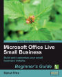 Microsoft Office Live Small Business: Beginner's Guide