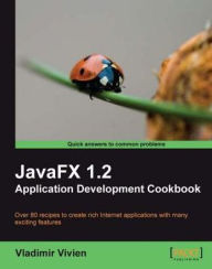 Title: JavaFX 1.2 Application Development Cookbook, Author: Vladimir Vivien