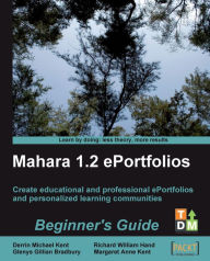 Title: Mahara 1.2 ePortfolios Beginner's Guide, Author: Derrin Michael Kent