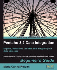 Title: Pentaho 3.2 Data Integration Beginner's Guide, Author: Maria Carina Roldan