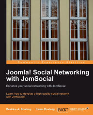 Title: Joomla! Social Networking with JomSocial, Author: Kwasi Boateng