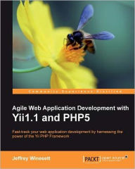 Title: Agile Web Application Development with Yii1.1 and PHP5, Author: Jeffrey Winesett
