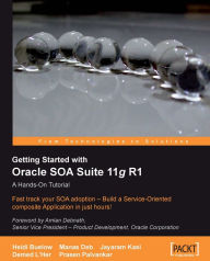 Title: Getting Started With Oracle SOA Suite 11g R1 - A Hands-On Tutorial, Author: Demed L'Her