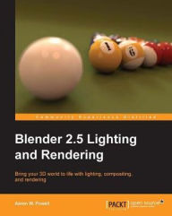 Title: Blender 2.5 Lighting and Rendering, Author: Aaron W. Powell