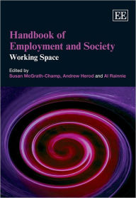 Title: Handbook of Employment and Society: Working Space, Author: Susan McGrath-Champ