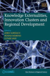 Title: Knowledge Externalities, Innovation Clusters and Regional Development, Author: Jordi Suriñach