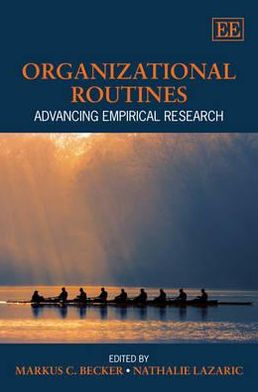 Organizational Routines: Advancing Empirical Research