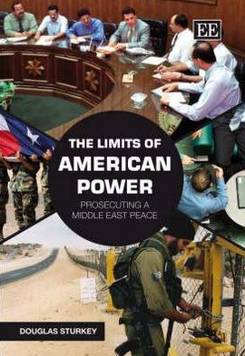 The Limits of American Power: Prosecuting a Middle East Peace