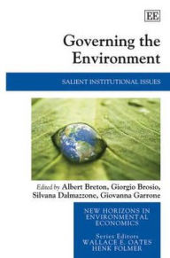 Title: Governing the Environment: Salient Institutional Issues, Author: Albert Breton