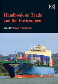 Title: Handbook on Trade and the Environment, Author: Kevin P. Gallagher