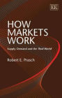 How Markets Work: Supply, Demand and the 'Real World'