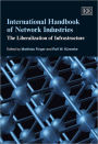 International Handbook of Network Industries: The Liberalization of Infrastructure