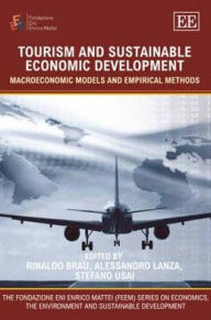 Title: Tourism and Sustainable Economic Development: Macroeconomic Models and Empirical Methods, Author: Rinaldo Brau