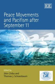 Title: Peace Movements and Pacifism after September 11, Author: Shin Chiba