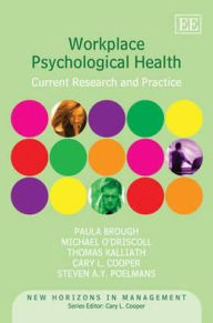 Title: Workplace Psychological Health: Current Research and Practice, Author: Paula Brough