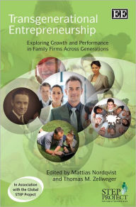 Title: Transgenerational Entrepreneurship: Exploring Growth and Performance in Family Firms Across Generations, Author: Mattias Nordqvist
