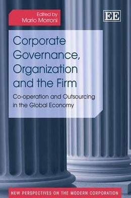 Corporate Governance, Organization and the Firm: Co-operation and Outsourcing in the Global Economy