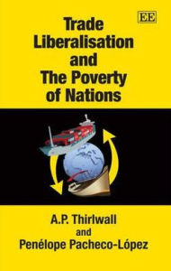 Title: Trade Liberalisation and The Poverty of Nations, Author: A. P. Thirlwall