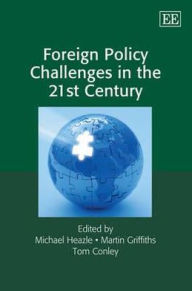 Title: Foreign Policy Challenges in the 21st Century, Author: Michael Heazle