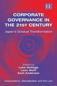 Title: Corporate Governance in the 21st Century: Japan's Gradual Transformation, Author: Luke Nottage