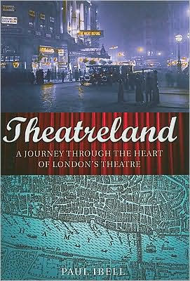 Theatreland: A Journey Through the Heart of London's Theatre