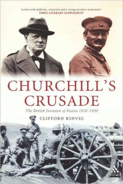 Churchill's Crusade: The British Invasion of Russia, 1918-1920 / Edition 1