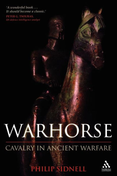 Warhorse: Cavalry in Ancient Warfare