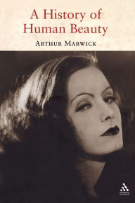 Title: A History of Human Beauty, Author: Arthur Marwick