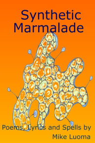 Title: Synthetic Marmalade, Author: Mike Luoma